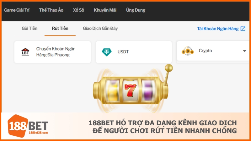 188BET hỗ trợ đa dạng kênh giao dịch để người chơi rút tiền nhanh chóng