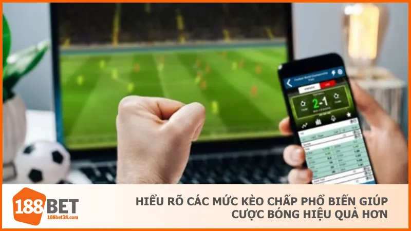 Kèo Chấp Là Gì? Khám Phá Kèo Cá Cược Cực Hot Tại 188BET 3 Hiểu rõ các mức kèo chấp phổ biến giúp cược bóng hiệu quả hơn