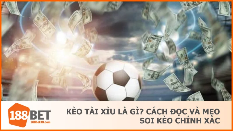 Kèo Tài Xỉu Là Gì? Cách Đọc Và Mẹo Soi Kèo Chính Xác 1 Kèo Tài Xỉu Là Gì? Cách Đọc Và Mẹo Soi Kèo Chính Xác