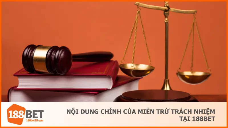 Nội dung miễn trừ trách nhiệm tại 188BET được chia thành nhiều nhóm